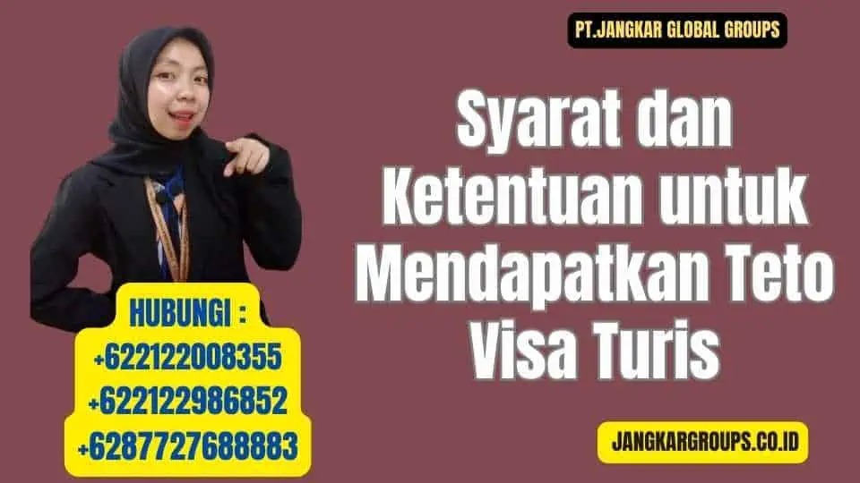 Syarat dan Ketentuan untuk Mendapatkan Teto Visa Turis