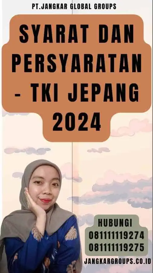 Syarat dan Persyaratan - TKI Jepang 2024