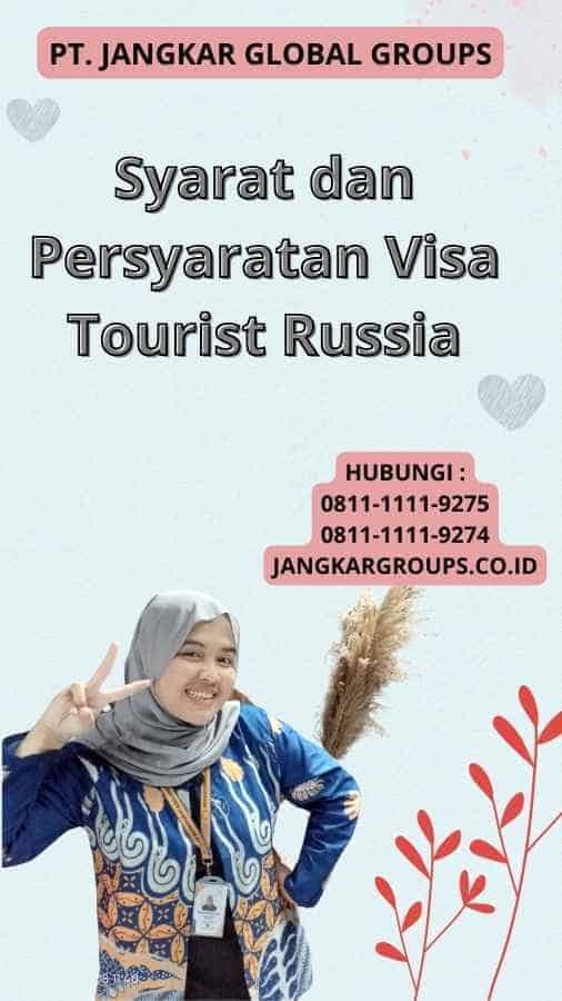 Syarat dan Persyaratan Visa Tourist Russia