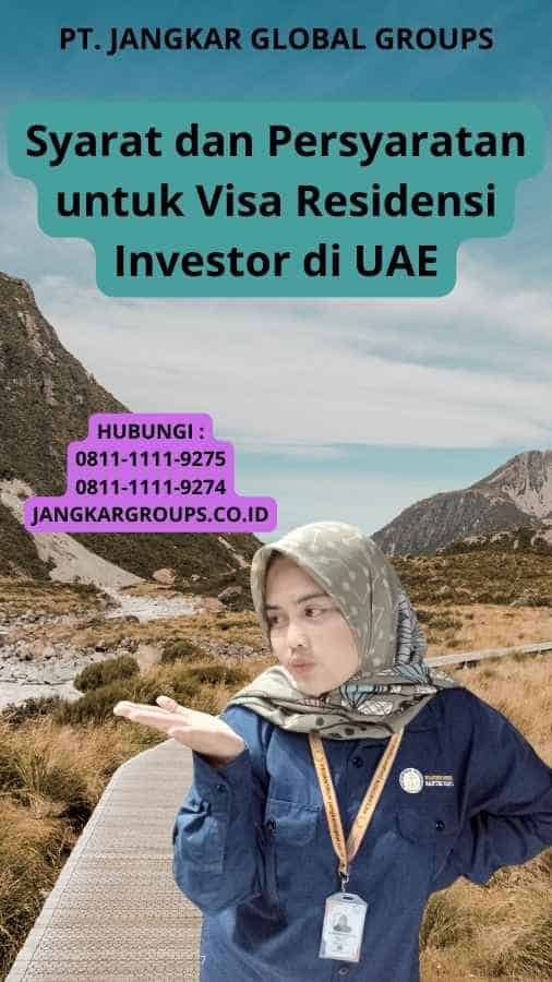 Syarat dan Persyaratan untuk Visa Residensi Investor di UAE