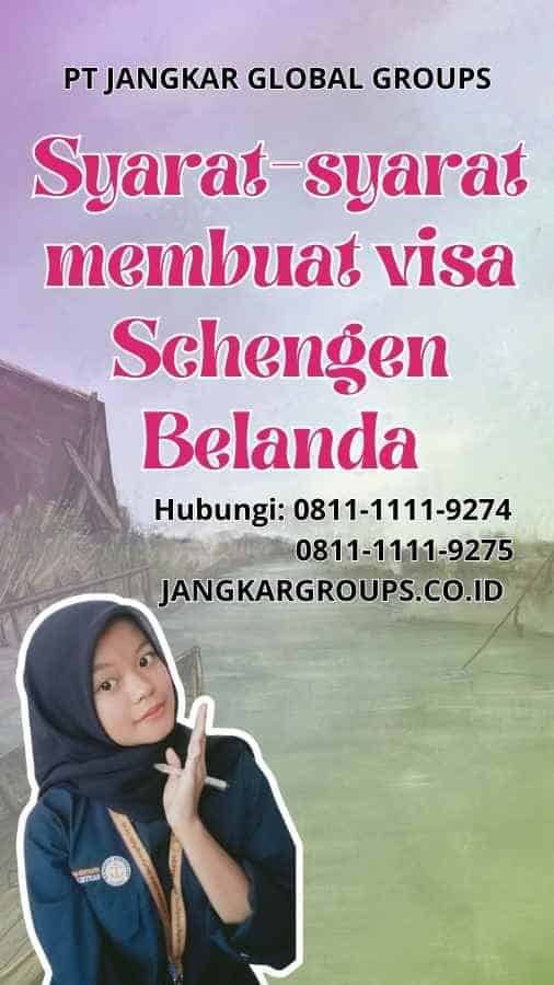 Syarat-syarat membuat visa Schengen Belanda