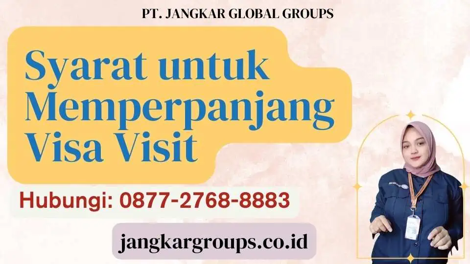 Syarat untuk Memperpanjang Visa Visit