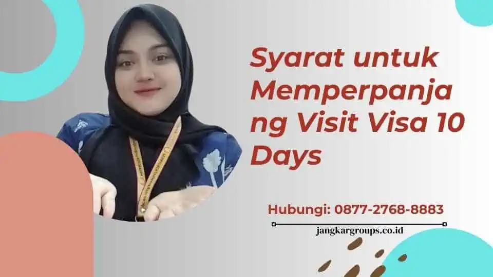 Syarat untuk Memperpanjang Visit Visa 10 Days