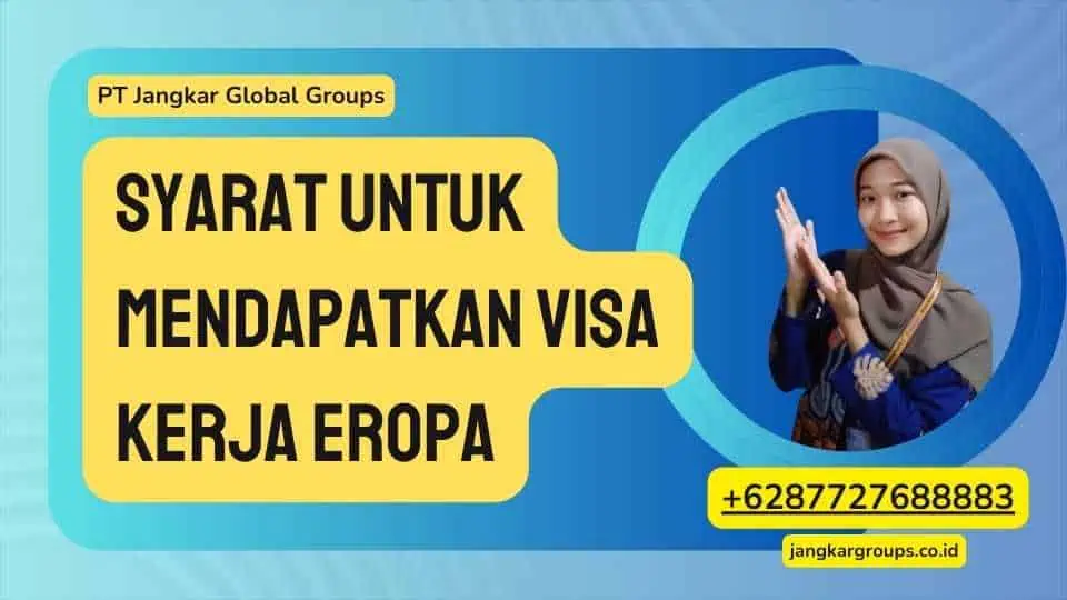 Syarat untuk Mendapatkan Visa Kerja Eropa