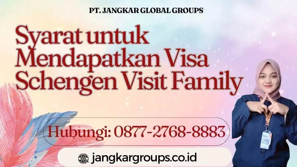 Syarat untuk Mendapatkan Visa Schengen Visit Family