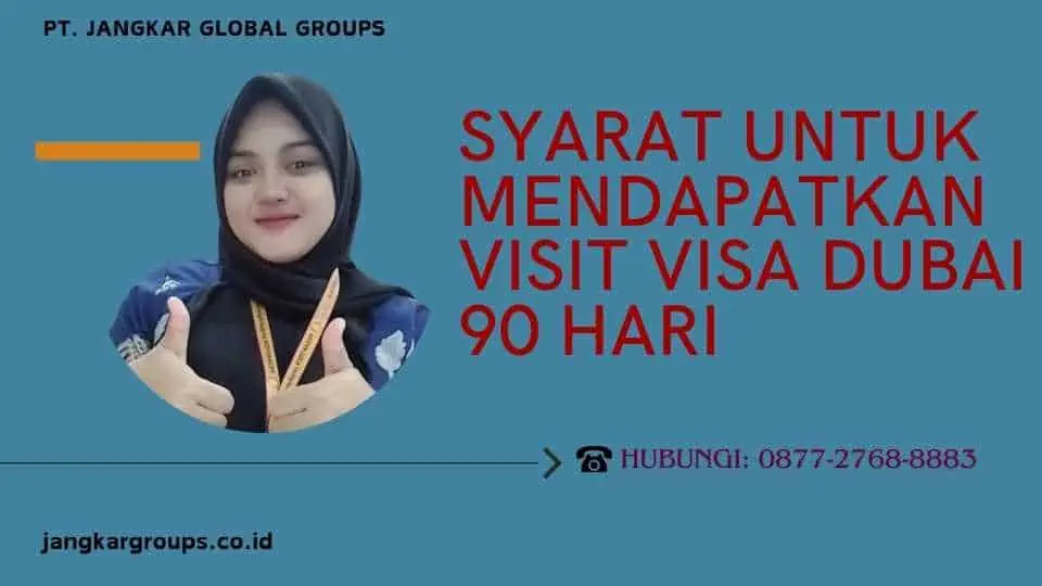 Syarat untuk Mendapatkan Visit Visa Dubai 90 Hari