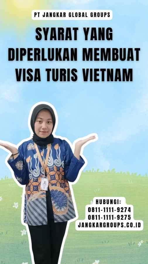 Syarat yang diperlukan membuat Visa Turis Vietnam