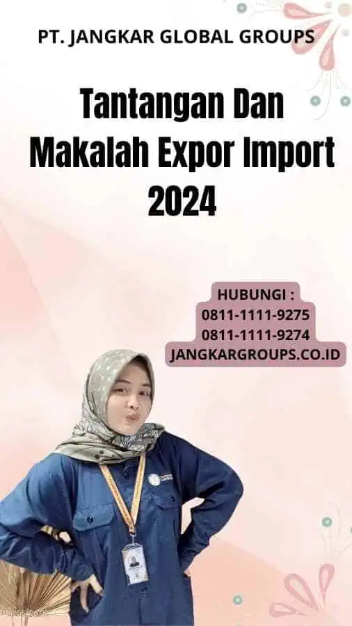 Tantangan Dan Makalah Expor Import 2024