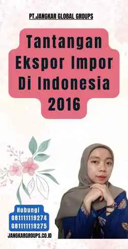 Tantangan Ekspor Impor Di Indonesia 2016