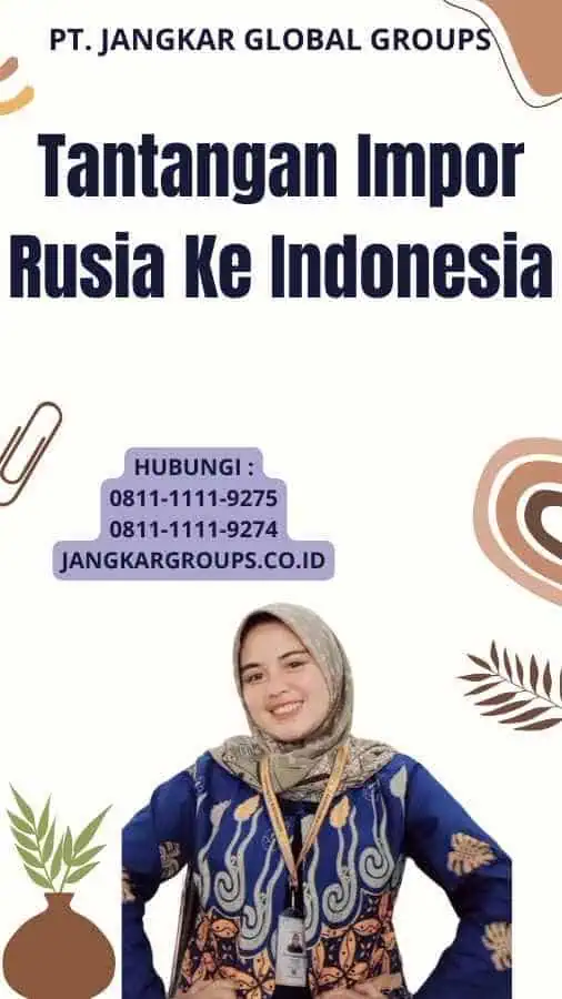 Tantangan Impor Rusia Ke Indonesia