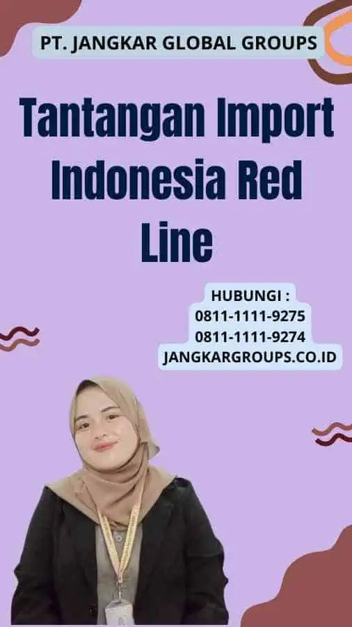 Tantangan Import Indonesia Red Line