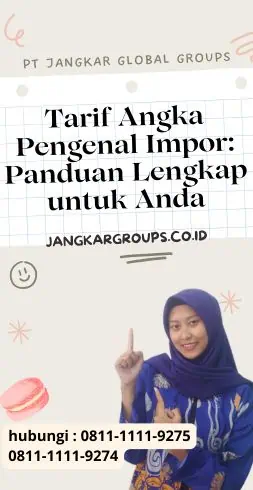 Tarif Angka Pengenal Impor Panduan Lengkap untuk Anda