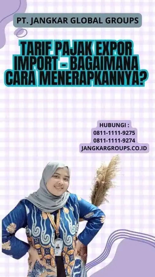 Tarif Pajak Expor Import - bagaimana Cara Menerapkannya?