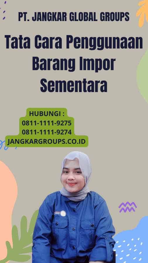 Tata Cara Penggunaan Barang Impor Sementara