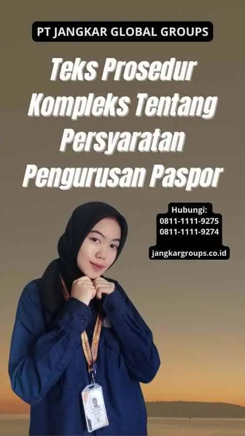 Teks Prosedur Kompleks Tentang Persyaratan Pengurusan Paspor