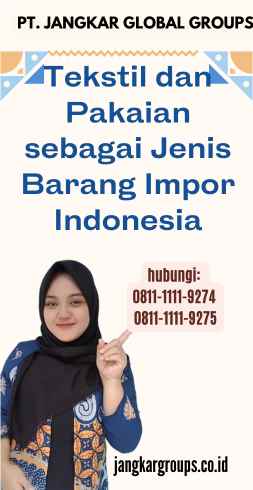 Tekstil dan Pakaian sebagai Jenis Barang Impor Indonesia