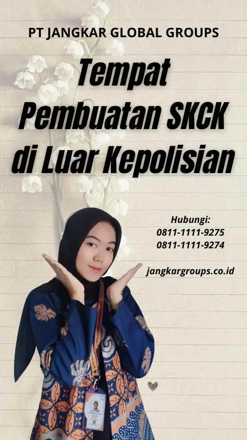 Tempat Pembuatan SKCK di Luar Kepolisian