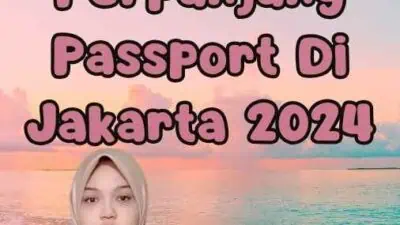 Tempat Perpanjang Passport Di Jakarta 2024