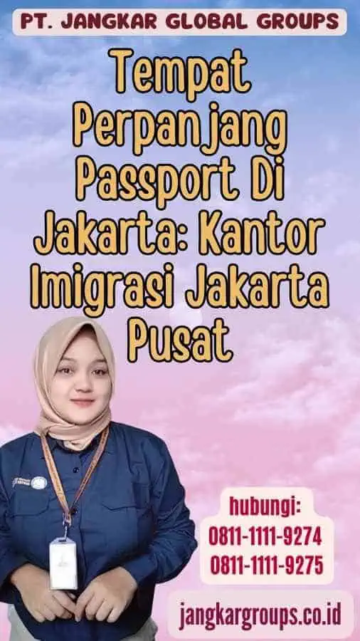 Tempat Perpanjang Passport Di Jakarta Kantor Imigrasi Jakarta Pusat