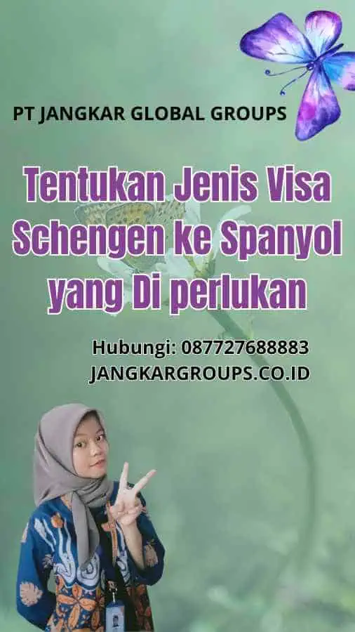 Tentukan Jenis Visa Schengen ke Spanyol yang Di perlukan