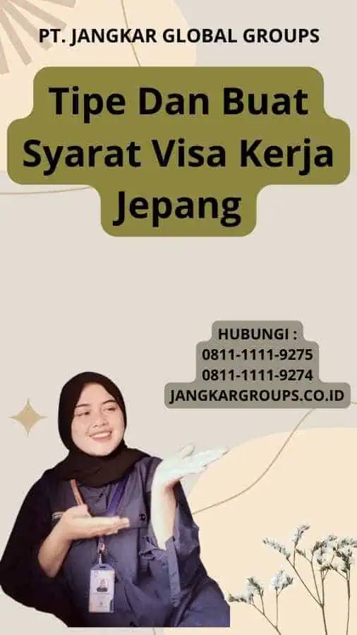 Tipe Dan Buat Syarat Visa Kerja Jepang