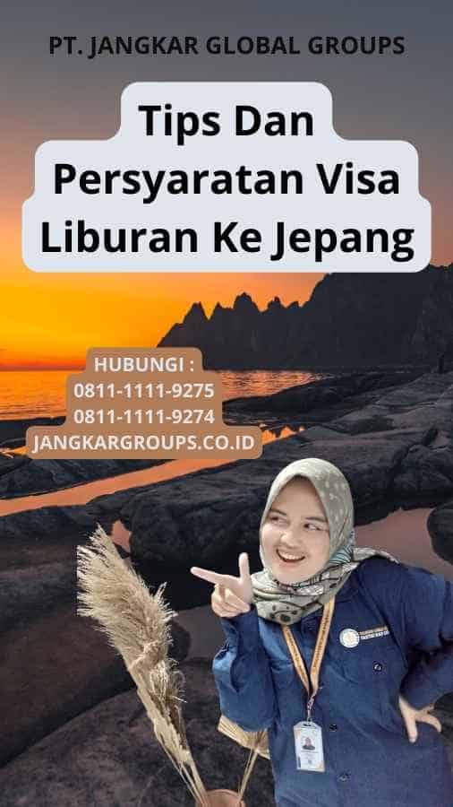 Tips Dan Persyaratan Visa Liburan Ke Jepang