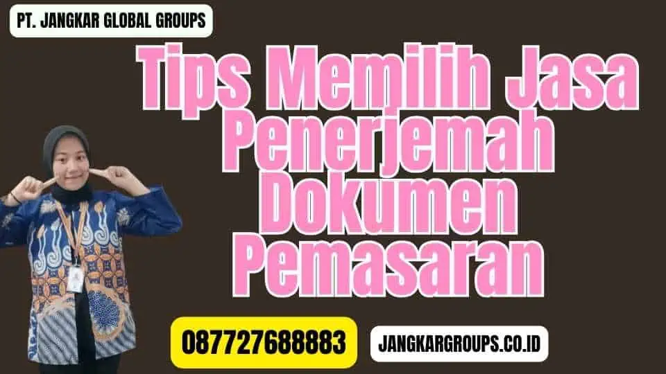 Tips Memilih Jasa Penerjemah Dokumen Pemasaran