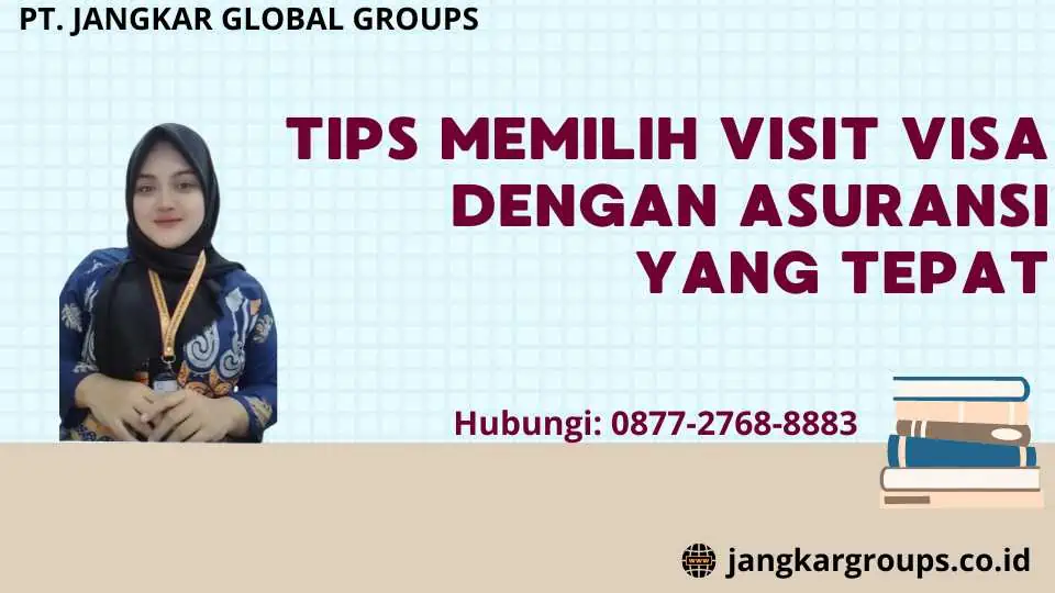 Tips Memilih Visit Visa Dengan Asuransi yang Tepat