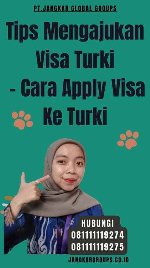 Tips Mengajukan Visa Turki - Cara Apply Visa Ke Turki