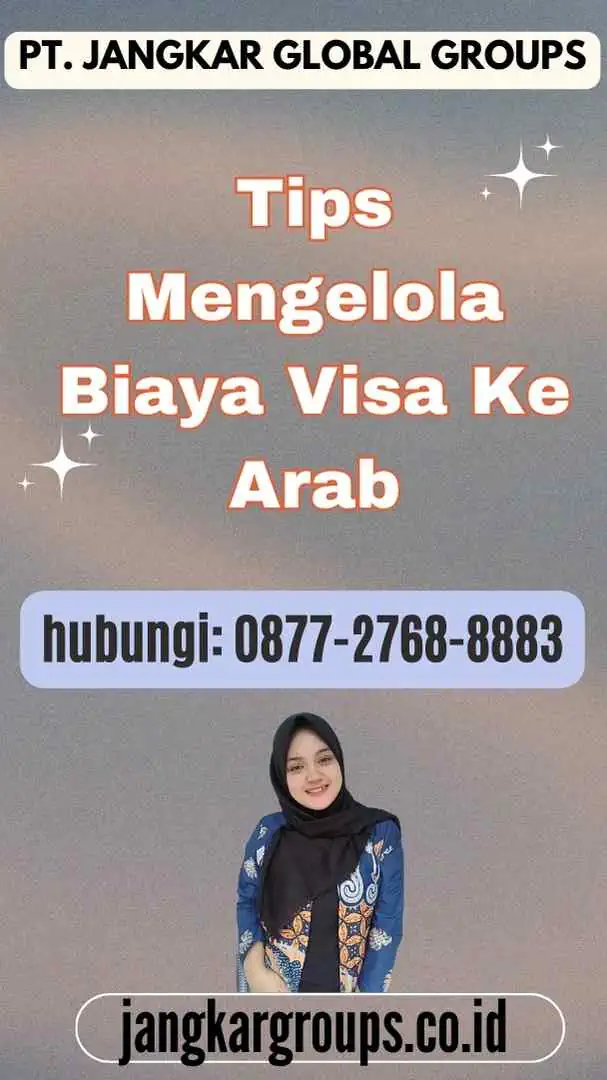 Tips Mengelola Biaya Visa Ke Arab