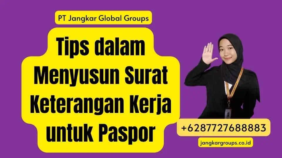 Tips dalam Menyusun Surat Keterangan Kerja untuk Paspor