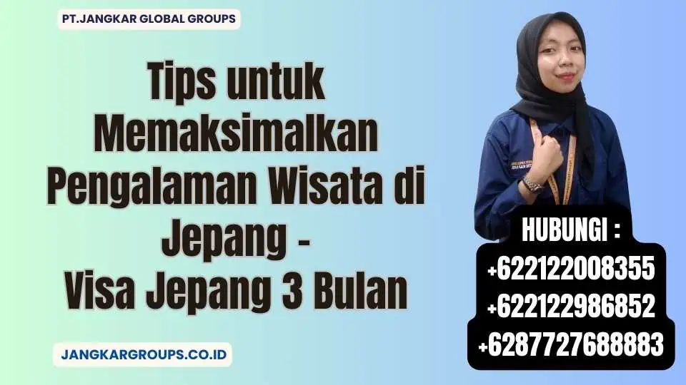 Tips untuk Memaksimalkan Pengalaman Wisata di Jepang - Visa Jepang 3 Bulan