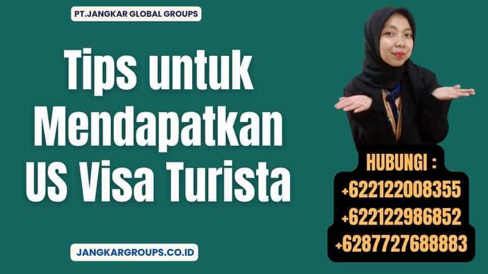 Tips untuk Mendapatkan US Visa Turista