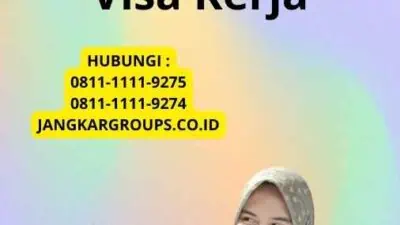 Tips untuk Mendapatkan Visa Kerja