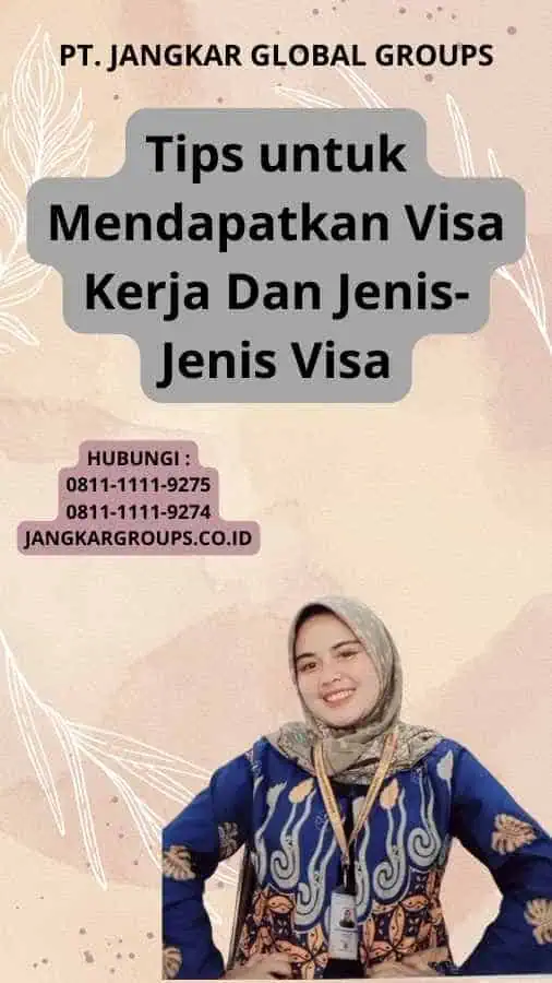 Tips untuk Mendapatkan Visa Kerja Dan Jenis-Jenis Visa