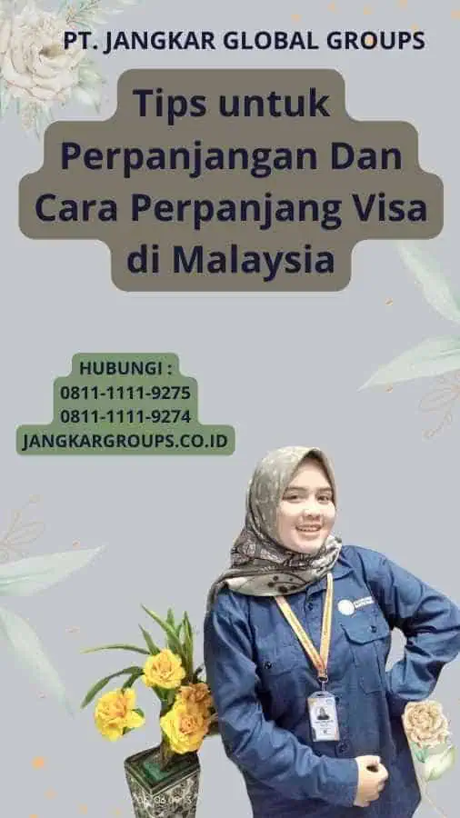 Tips untuk Perpanjangan Dan Cara Perpanjang Visa di Malaysia