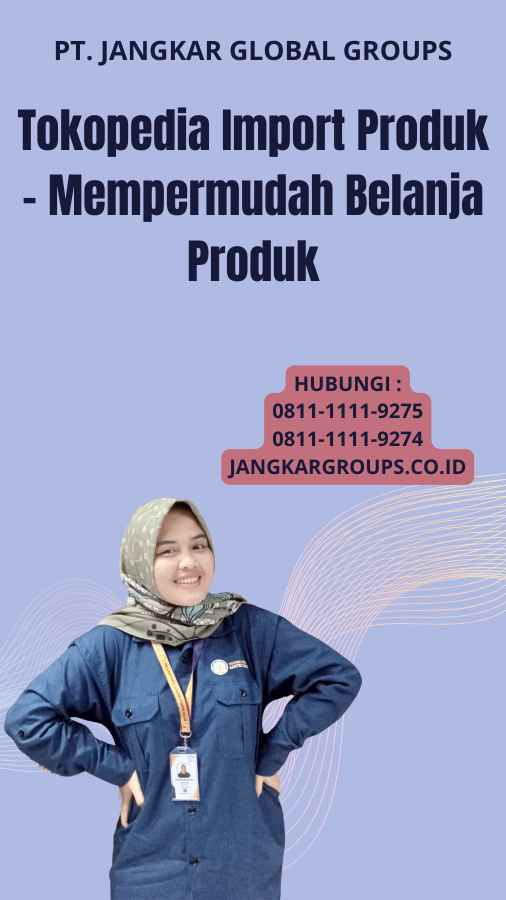 Tokopedia Import Produk - Mempermudah Belanja Produk