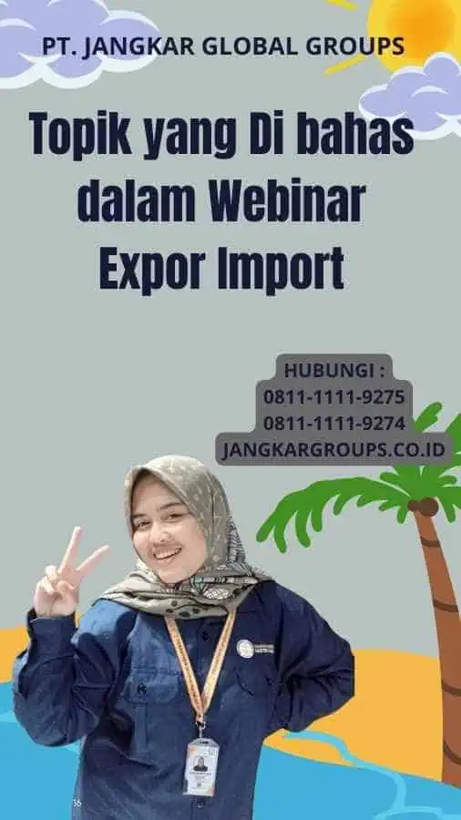 Topik yang Di bahas dalam Webinar Expor Import