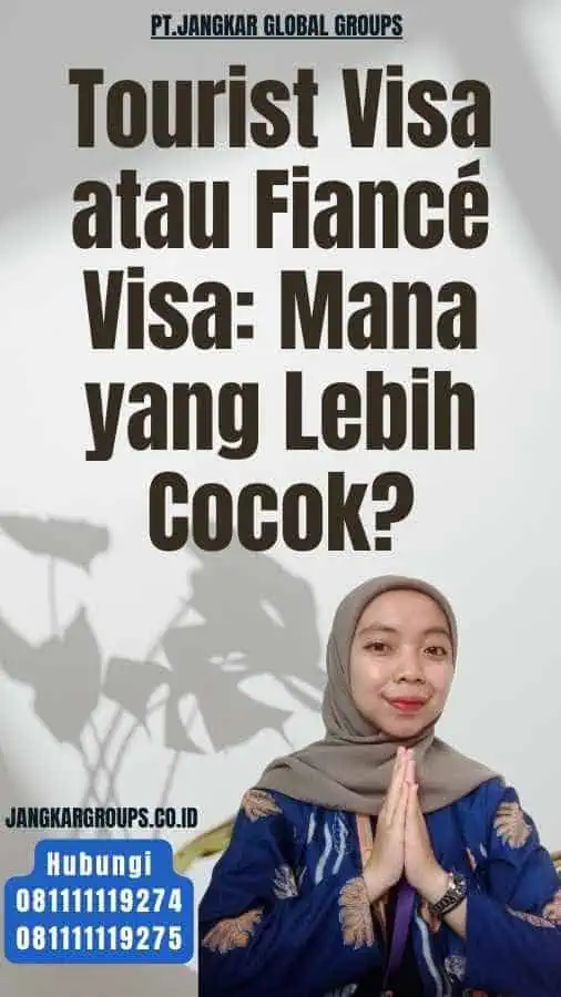 Tourist Visa atau Fiancé Visa Mana yang Lebih Cocok