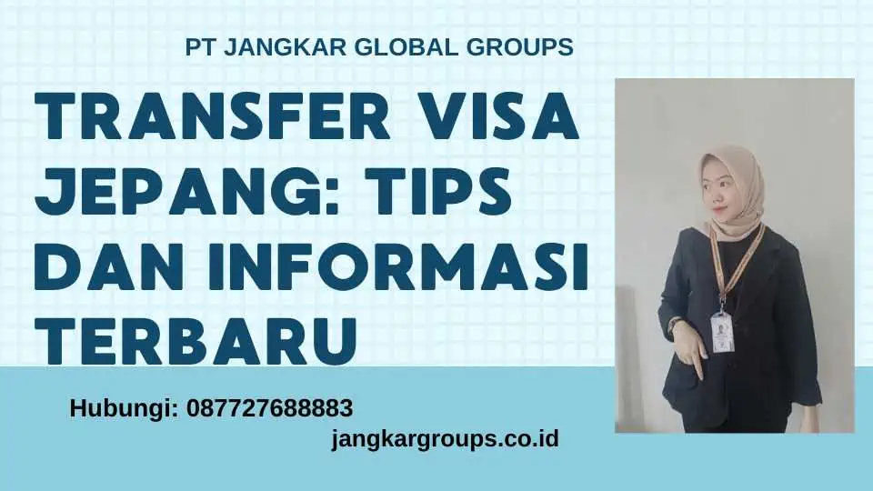 Transfer Visa Jepang Tips dan Informasi Terbaru