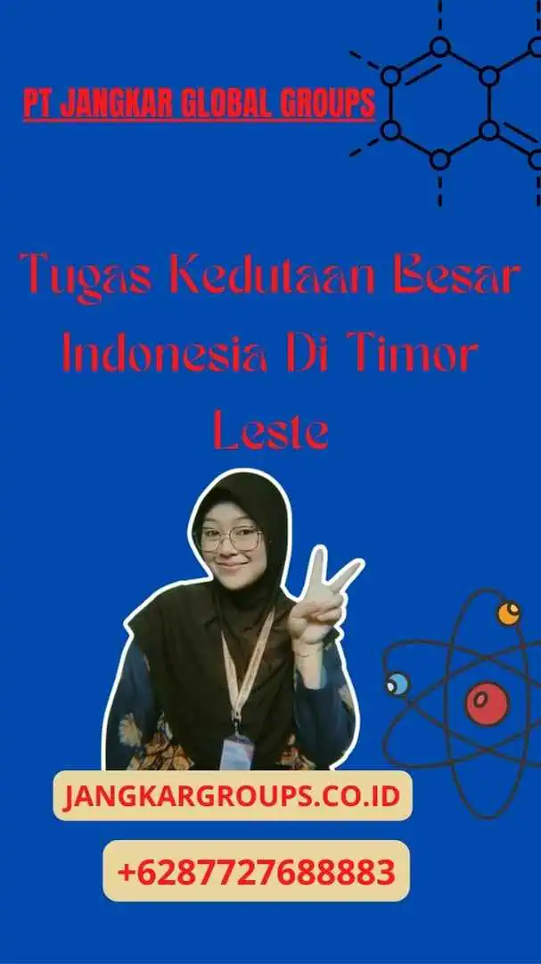 Tugas Kedutaan Besar Indonesia Di Timor Leste