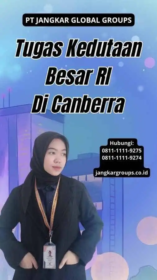 Tugas Kedutaan Besar RI Di Canberra