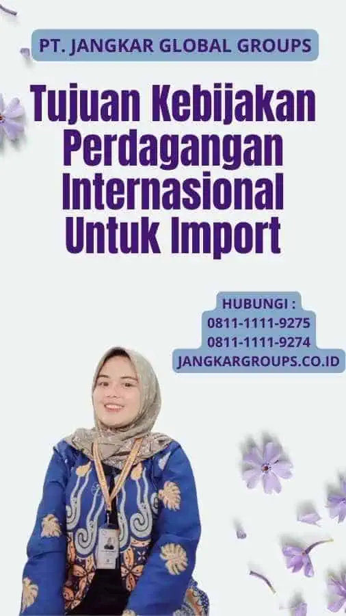 Tujuan Kebijakan Perdagangan Internasional Untuk Import