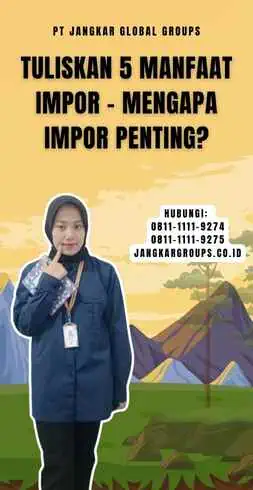 Tuliskan 5 Manfaat Impor - Mengapa Impor Penting