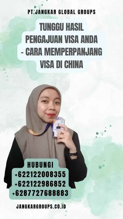 Tunggu Hasil Pengajuan Visa Anda - Cara Memperpanjang Visa di China