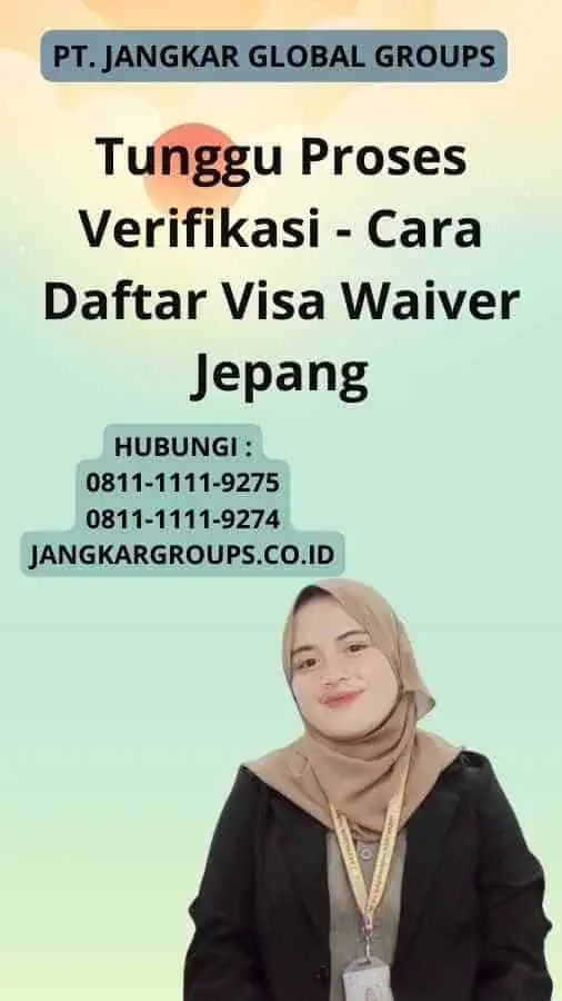 Tunggu Proses Verifikasi - Cara Daftar Visa Waiver Jepang