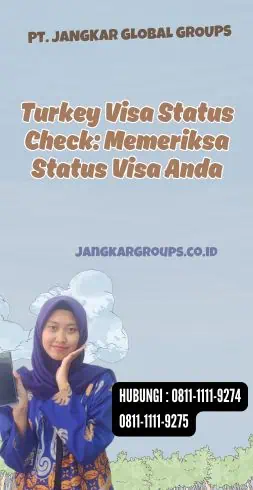 Turkey Visa Status Check Memeriksa Status Visa Anda