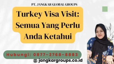 Turkey Visa Visit Semua Yang Perlu Anda Ketahui