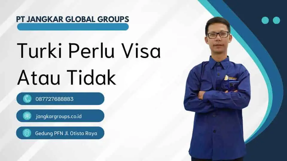 Turki Perlu Visa Atau Tidak