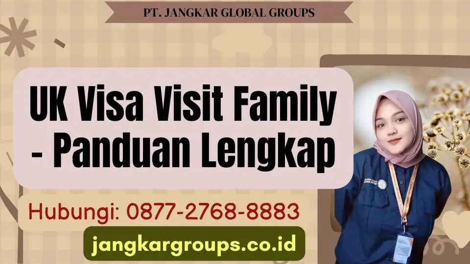 UK Visa Visit Family - Panduan Lengkap